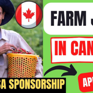 Farm Jobs in Canada with Visa Sponsorship for Immigrants